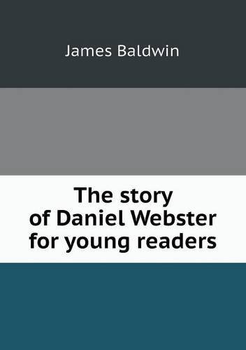 Cover for James Baldwin · The Story of Daniel Webster for Young Readers (Paperback Bog) (2013)