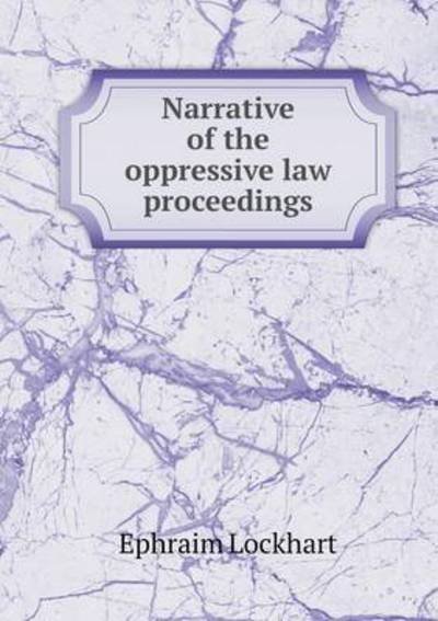 Cover for Ephraim Lockhart · Narrative of the Oppressive Law Proceedings (Paperback Book) (2015)