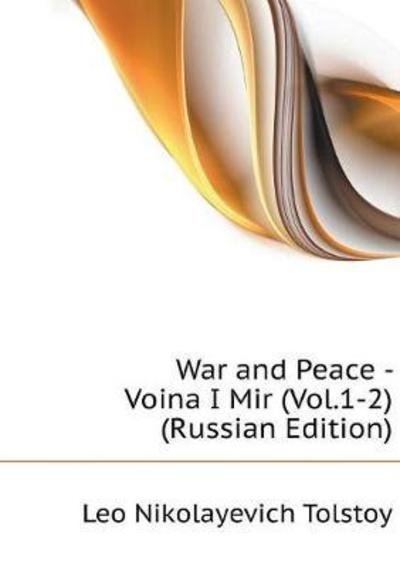 Cover for Leo Nikolayevich Tolstoy · War and Peace - Voina I Mir (Vol.1-2) (Russian Edition) (Paperback Bog) [Russian edition] (2018)
