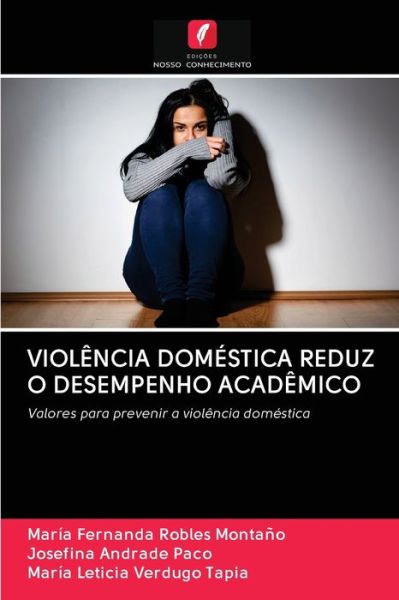 Cover for Maria Fernanda Robles Montaño · Violencia Domestica Reduz O Desempenho Academico (Paperback Book) (2020)