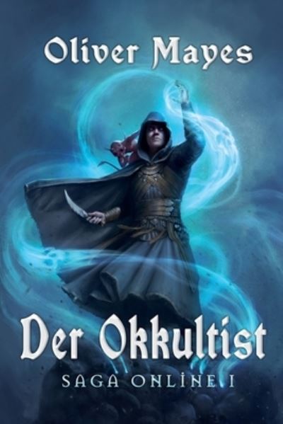 Der Okkultist (Saga Online I) - Oliver Mayes - Książki - Magic Dome Books - 9788076192324 - 6 listopada 2020