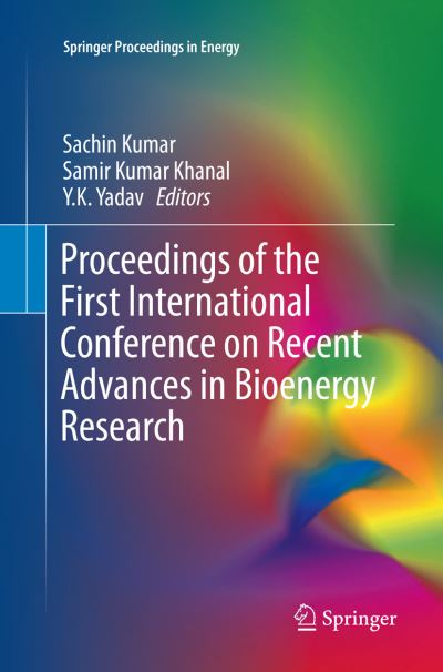 Cover for Proceedings of the First International Conference on Recent Advances in Bioenergy Research - Springer Proceedings in Energy (Paperback Book) [Softcover reprint of the original 1st ed. 2016 edition] (2018)