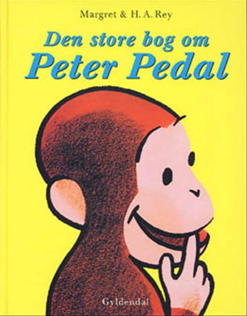 Cover for Margret og H.A. Rey · Den store bog om Peter Pedal (Bound Book) [1. Painos] (2001)