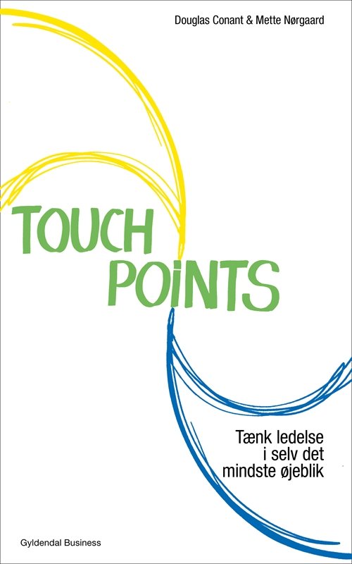 Cover for Mette Nørgaard; Douglas Conant · TouchPoints (Bound Book) [1st edition] [Indbundet] (2011)