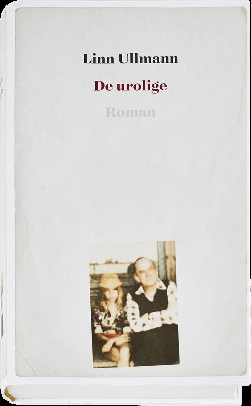 Cover for Linn Ullmann · De urolige (Bound Book) [1º edição] (2016)