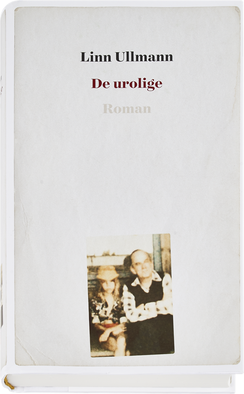 Cover for Linn Ullmann · De urolige (Indbundet Bog) [1. udgave] (2016)