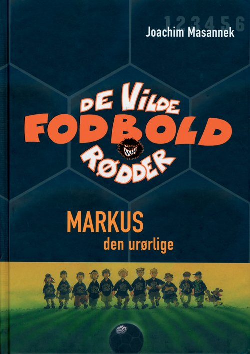 Cover for Joachim Masannek · De vilde fodboldrødder: Markus, den urørlige (13) (Bound Book) [1. Painos] [Indbundet] (2008)