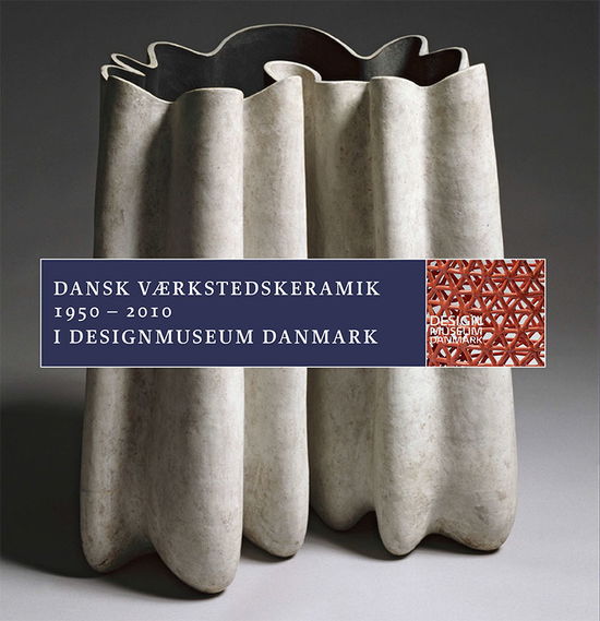 Cover for Bodil Busk Laursen · Dansk Værkstedskeramik 1950 - 2010 (Heftet bok) (2017)