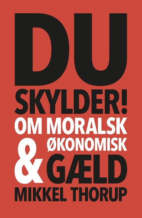 Cover for Mikkel Thorup · Du skylder (Sewn Spine Book) [1.º edición] (2016)