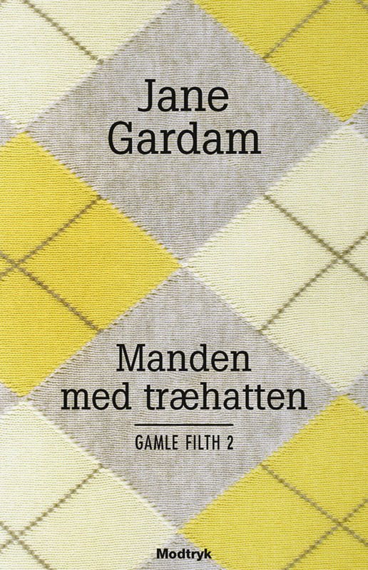 Cover for Jane Gardam · Serien om Gamle Filth: Manden med træhatten (Bound Book) [1st edition] (2016)