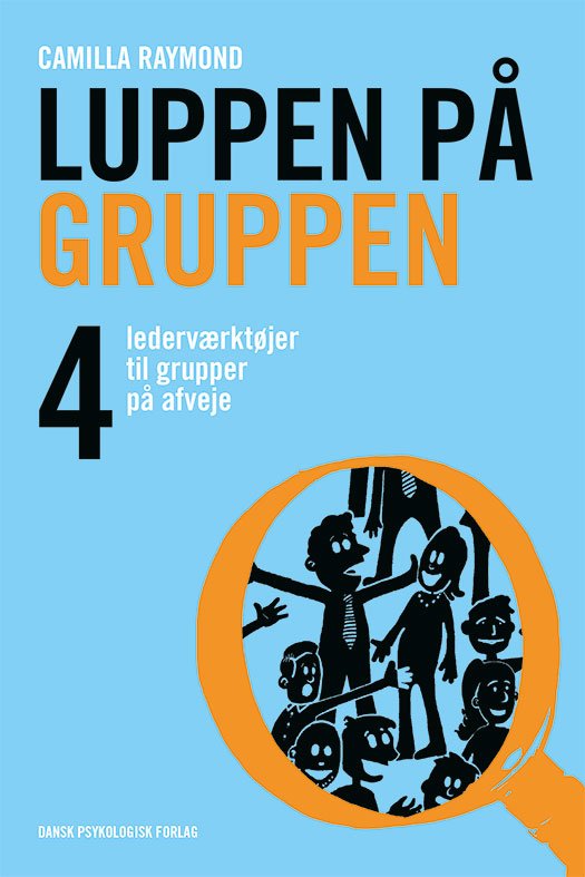 Cover for Camilla Raymond i samarbejde med Lone Spliid · Luppen på gruppen (Poketbok) [1:a utgåva] (2017)