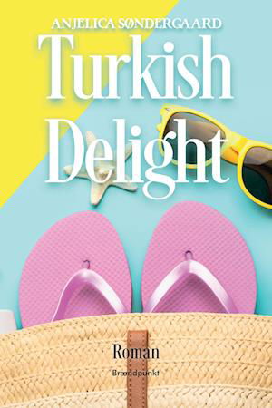 Cover for Anjelica Søndergaard · Turkish Delight (Sewn Spine Book) [1e uitgave] (2023)