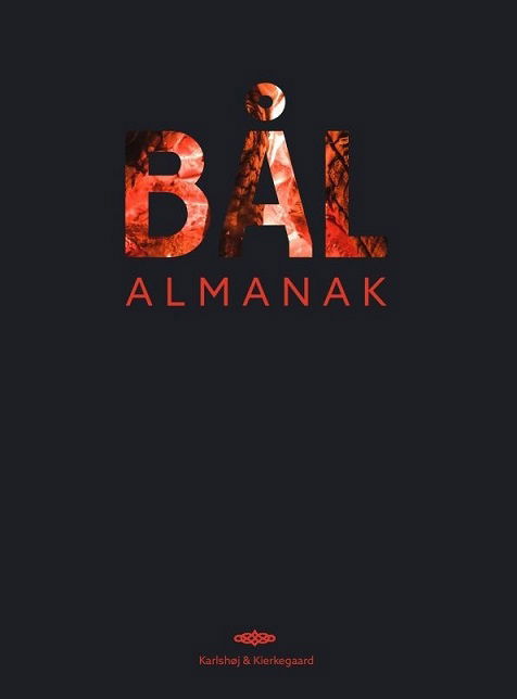 Cover for Kristine Karlshøj &amp; Kim Kirkegaard · Bål Almanak (Hardcover bog) [1. udgave] (2022)