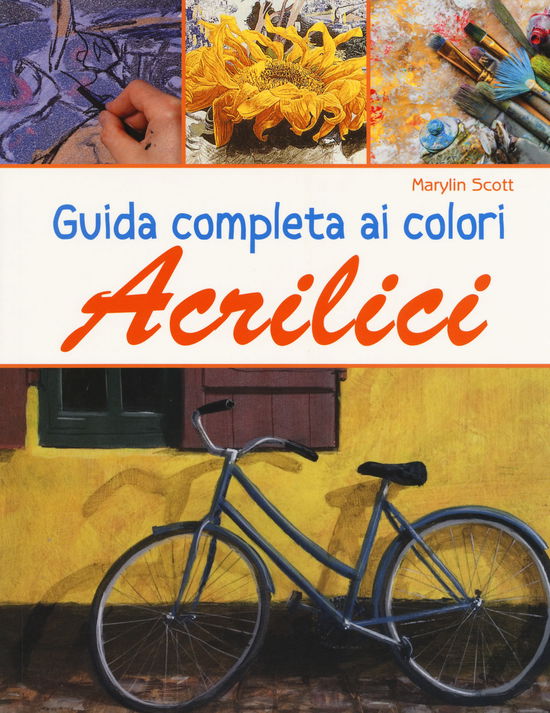 Cover for Marylin Scott · Guida Completa Ai Colori Acrilici. Ediz. A Colori (Book)