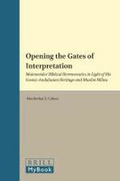 Cover for Mordechai Z. Cohen · Opening the Gates of Interpretation (Etudes Sur Le Judaisme Medieval) (Hardcover Book) (2011)