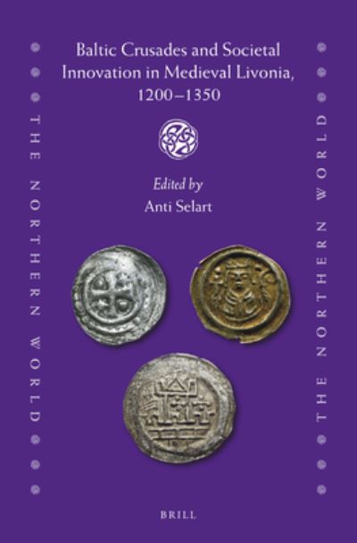 Cover for Anti Selart · Baltic Crusades and Societal Innovation in Medieval Livonia, 1200-1350 (Hardcover Book) (2022)