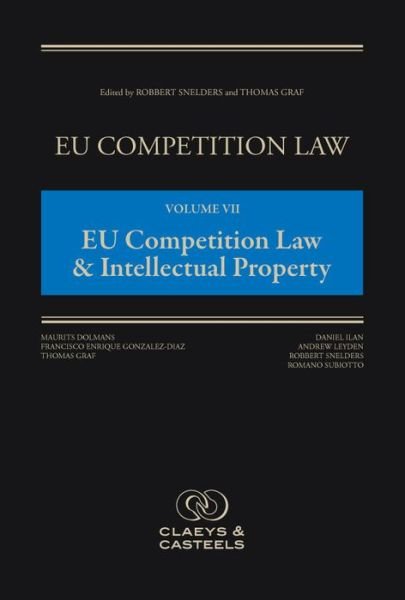 EU Competition Law, Volume VII: EU Competition Law & Intellectual Property -  - Böcker - Claeys & Casteels Publishers BV - 9789077644324 - 1 november 2021