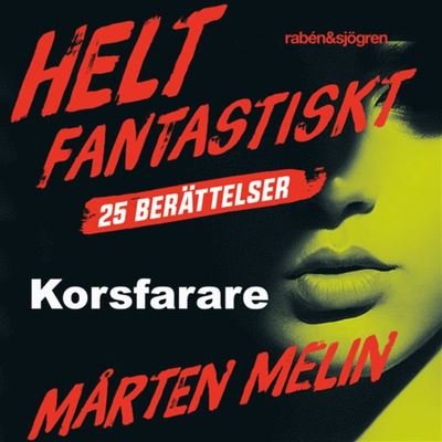 Cover for Mårten Melin · Helt fantastiskt: Korsfarare : en novell ur samlingen Helt fantastiskt (Audiobook (MP3)) (2019)