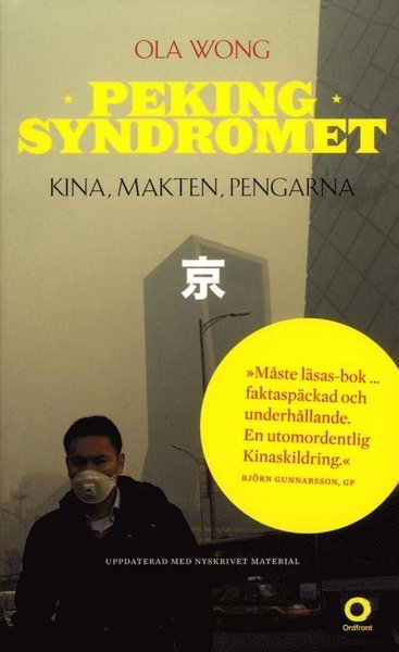 Cover for Ola Wong · Pekingsyndromet : Kina, makten, pengarna (Taschenbuch) (2015)