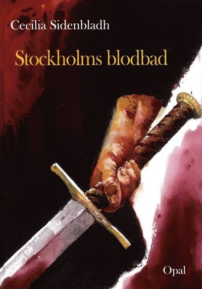 Cover for Cecilia Sidenbladh · Svante Ulfsson Trana: Stockholms blodbad (Indbundet Bog) (2011)