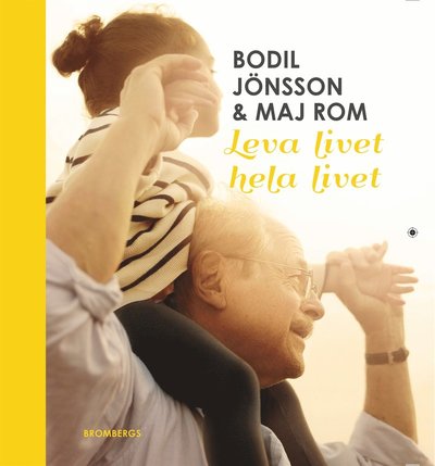 Cover for Bodil Jönsson · Leva livet hela livet (ePUB) (2015)