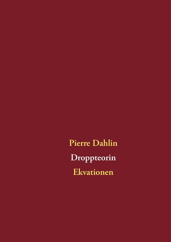 Cover for Pierre Dahlin · Droppteorin (Hardcover Book) (2014)