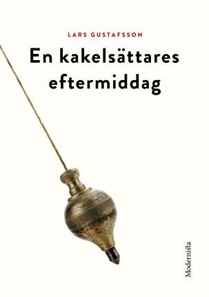 Cover for Lars Gustafsson · En kakelsättares eftermiddag (Bog) (2013)