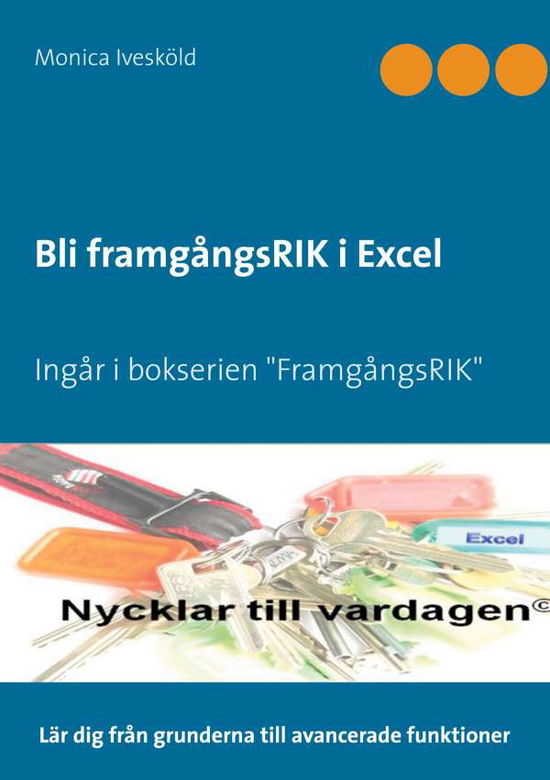 Excel - Bli en formel 1-förare : Bli framgångsRIK i Excel - Monica Ivesköld - Books - BoD - 9789180070324 - January 28, 2021