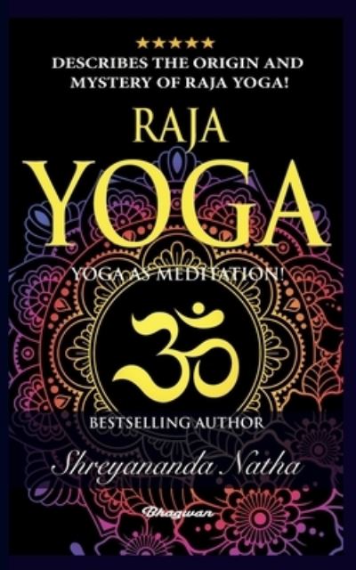 Cover for Shreyananda Natha · Raja Yoga - Yoga as Meditation! (Pocketbok) (2021)