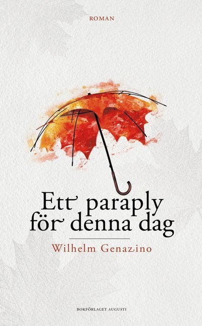 Ett paraply för denna dag - Wilhelm Genazino - Książki - Bokförlaget Augusti - 9789185301324 - 2022