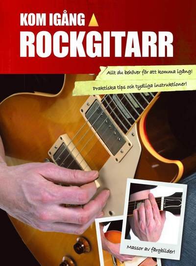 Kom igång Rockgitarr - KG Johansson - Bøker - Notfabriken - 9789186825324 - 28. februar 2013