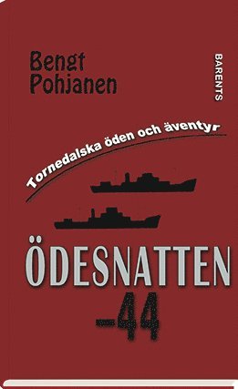 Cover for Bengt Pohjanen · Tornedalska öden och äventyr: Ödesnatten -44 (Gebundesens Buch) (2016)