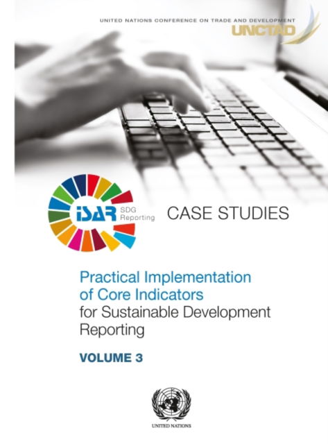 Cover for United Nations Conference on Trade and Development · Practical implementation of core indicators for sustainable development reporting: Vol. 3: Case studies (Paperback Book) (2022)