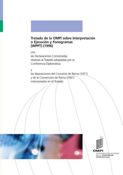 Tratado de la OMPI sobre Interpretaci n o Ejecuci n y Fonogramas (WPPT) - Wipo - Böcker - World Intellectual Property Organization - 9789280507324 - 20 december 1996