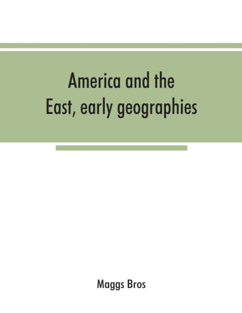 Cover for Maggs Bros · America and the East, early geographies (Paperback Book) (2019)