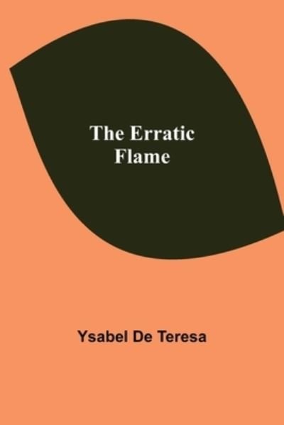 Cover for Ysabel de Teresa · The Erratic Flame (Paperback Bog) (2021)