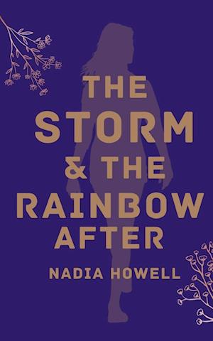 Cover for Nadia Howell · The Storm &amp; The Rainbow After (Book) (2023)