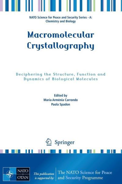 Cover for Maria Armenia Carrondo · Macromolecular Crystallography: Deciphering the Structure, Function and Dynamics of Biological Molecules - NATO Science for Peace and Security Series A: Chemistry and Biology (Taschenbuch) (2011)