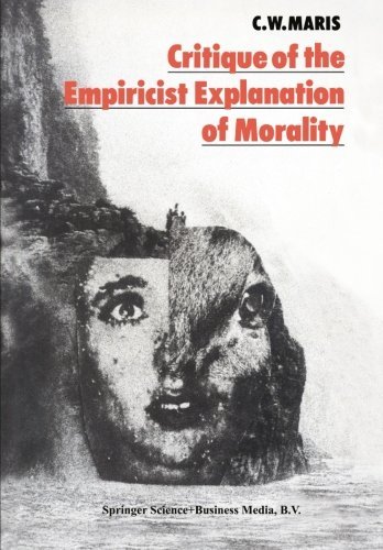 C. W. Maris · Critique of the Empiricist Explanation of Morality: Is there a Natural Equivalent of Categorical Morality? (Pocketbok) [1981 edition] (2014)