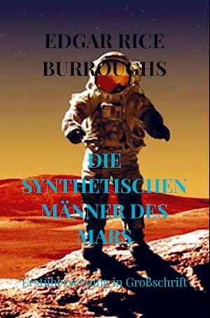 Cover for Edgar Rice Burroughs · Die Synthetischen MÄnner Des Mars (Paperback Book) (2022)