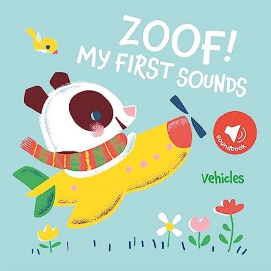 Zoof! Vehicles (My First Sounds) - My First Sounds -  - Kirjat - Yoyo Books - 9789464549324 - torstai 3. elokuuta 2023