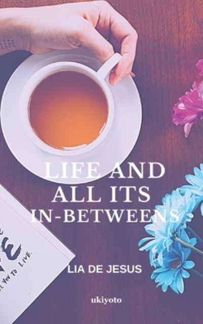 Cover for Lia de Jesus · Life and all its In-Betweens (Paperback Book) (2020)