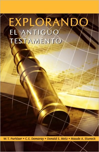 Cover for Westlake T Purkiser · EXPLORANDO EL ANTIGUO TESTAMENTO (Spanish: Exploring the Old Testament) (Pocketbok) [Spanish edition] (2006)