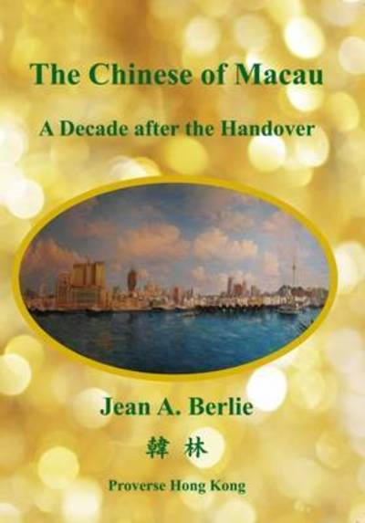 Cover for Jean A. Berlie · The Chinese of Macau a Decade After the Handover (Paperback Book) (2016)