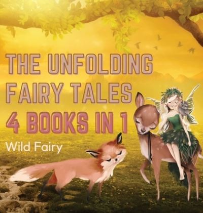 Cover for Wild Fairy · The Unfolding Fairy Tales (Hardcover Book) (2021)