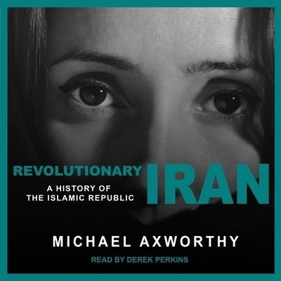 Cover for Michael Axworthy · Revolutionary Iran (CD) (2019)