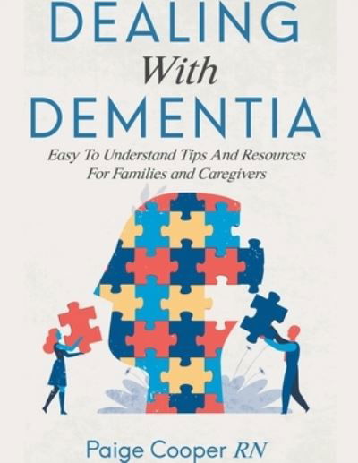 Dealing With Dementia - Paige Cooper - Books - Paige Cooper - 9798201221324 - May 13, 2021