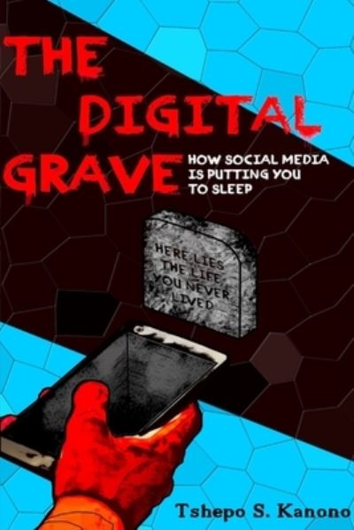 Cover for Kanono, Tshepo, Kanono, Tshepo · The Digital Grave (Book) (2022)