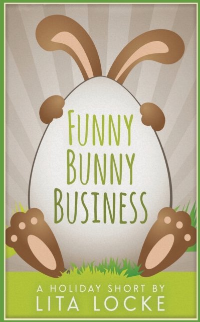 Cover for Lita Locke · Funny Bunny Business - A Holiday Short (Paperback Book) (2022)