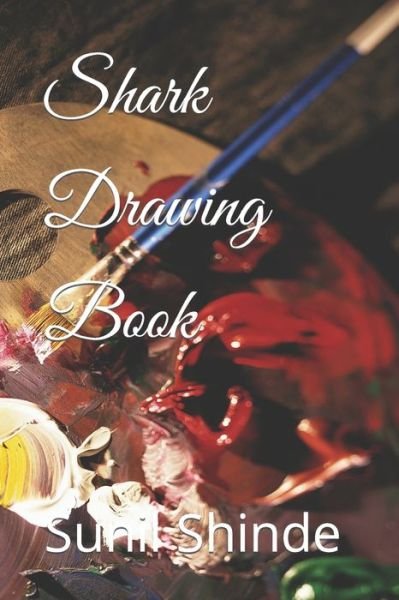 Cover for Sunil Shinde · Shark Drawing Book (Paperback Book) (2022)